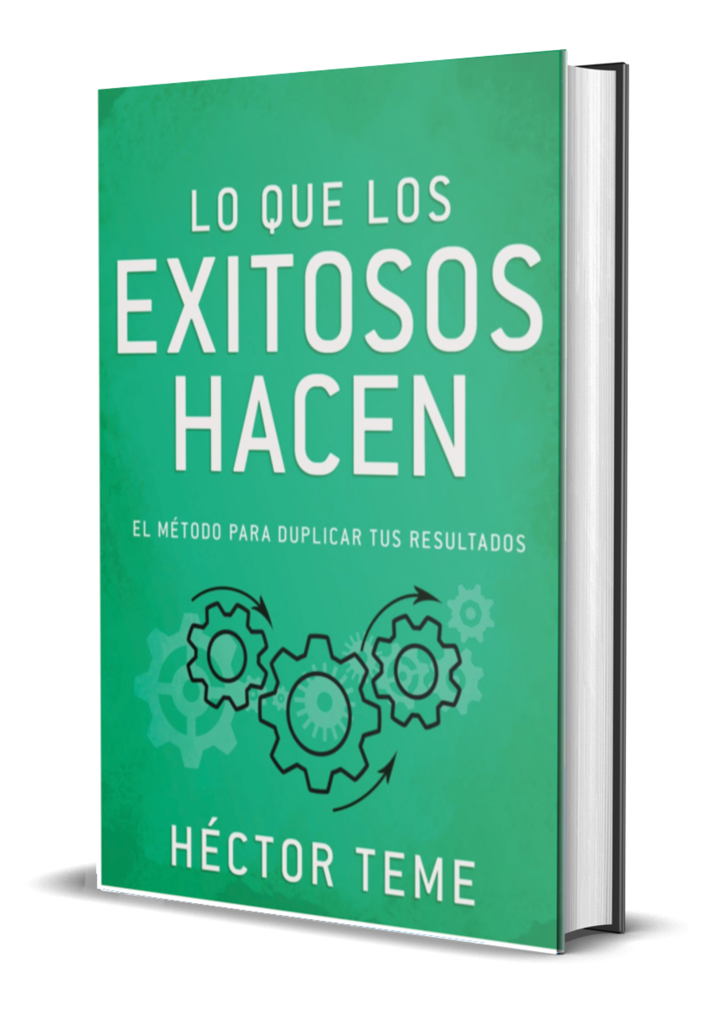Lo que los Exitosos Hacen — Héctor Teme