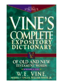 Vine's Complete Expository Dictionary of Old and New Testament Words — W. E. Vine